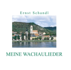 Ernst Schandl: Meine Wachaulieder - Neuauflage