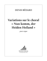 Bédard: CH. 72 Variations sur le choral « Nun komm, der Heiden Heiland »