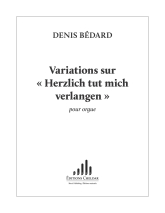 Bédard: CH. 46 Variations sur Herzlich tut mich verlangen